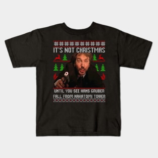 Not Christmas Until Hans Gruber Falls Kids T-Shirt